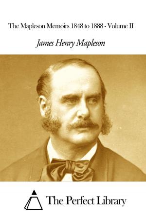 Book cover of The Mapleson Memoirs 1848 to 1888 - Volume II