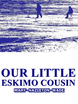 Book cover of Our Little Eskimo Cousin