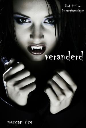 Cover of the book Veranderd by Morgan Rice
