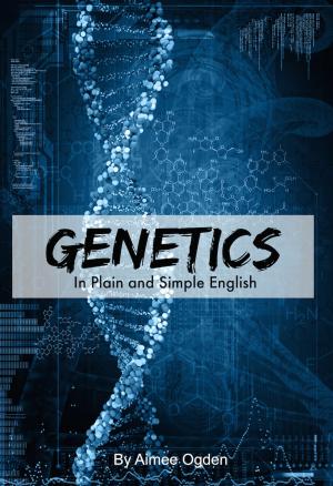 Cover of the book Genetics In Plain and Simple English by KidCaps