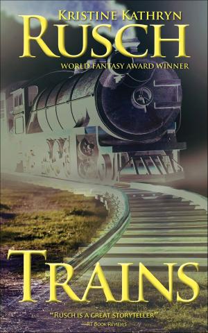 Cover of the book Trains by Kristine Kathryn Rusch