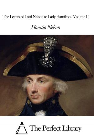 Book cover of The Letters of Lord Nelson to Lady Hamilton - Volume II