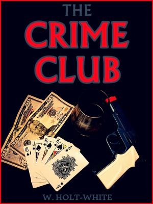 Cover of the book The Crime Club by Tony H Leather
