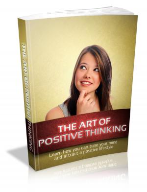 Cover of the book The Art Of Positive Thinking by Louisa May Alcott