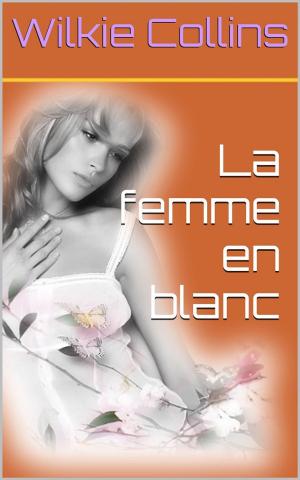 Cover of the book La Femme en blanc by Anatole France