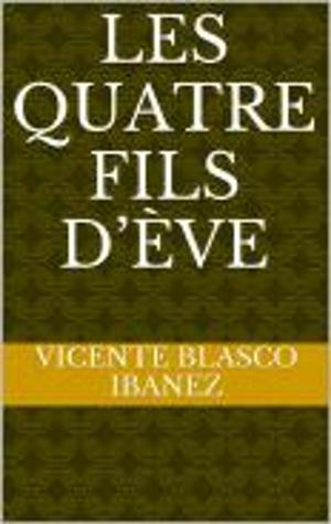 Cover of the book Les Quatre Fils d’Ève by Ernest Renan