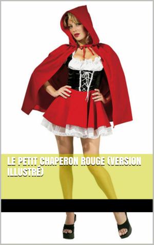Cover of the book Le petit chaperon rouge (version illustré) by Ésope