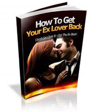 Cover of the book How To Get Your Ex-Lover Back by Aristotle