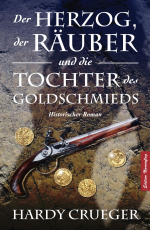 Book cover of Der Herzog, der Räuber und die Tochter des Goldschmieds