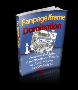 Cover of the book Fanpage Iframe Domination by Sasha Vasilyuk