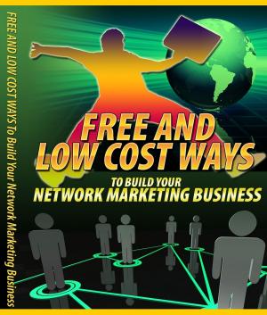 Cover of the book Free And Low Cost Ways To Build Your Network Marketing Business by Jack London