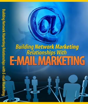 Cover of the book Building Network Marketing Relationship With E-mail Marketing by Jules Verne