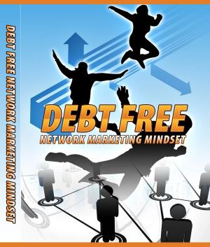 Book cover of Debt Free Network Marketing Mindset
