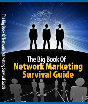 Cover of the book The Big Book Of Network Marketing Survival Guide by Charles Dickens, Charles James Collins, Amelia Edwards, Hesba Stretton, Andrew Halliday