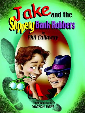 Book cover of Jake and the Slippery Bank Robbers