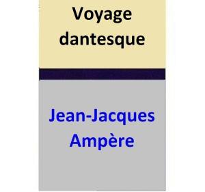 Cover of the book Voyage dantesque by Jean-Jacques Ampère