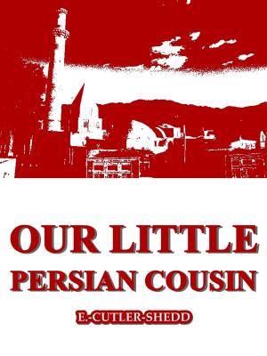 Cover of the book Our Little Persian Cousin by Florence E. Mendel