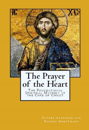 Cover of the book The Prayer of the Heart by Theodore J. Nottingham