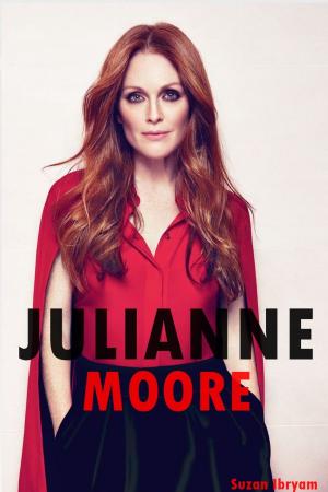 Cover of the book Julianne Moore by Launa McNeilly