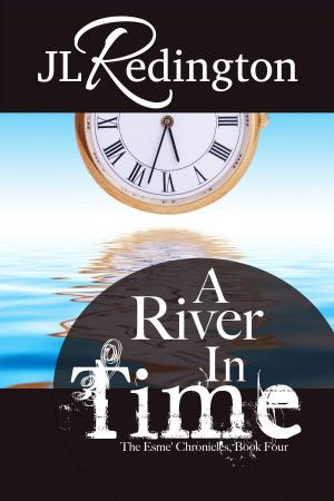 Cover of the book A River In Time by JL Redington