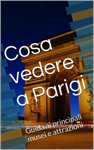 Cover of the book Cosa vedere a Parigi by Algernon Blackwood