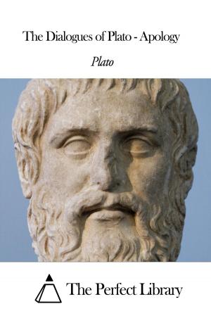 Book cover of The Dialogues of Plato - Apology