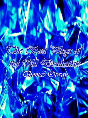 Cover of the book Thomas Otway The Best Plays of the Old Dramatists by Klaudia Zotzmann-Koch