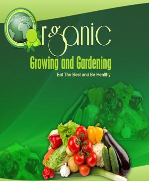 Cover of the book Organic Growing and Gardening by Edgar Allan Poe