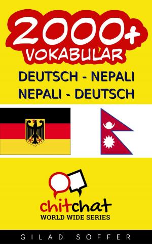 Cover of the book 2000+ Deutsch - Nepali Nepali - Deutsch Vokabular by John Shapiro