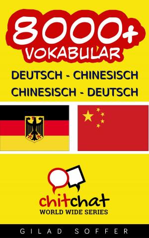 Cover of 8000+ Deutsch - Chinesisch Chinesisch - Deutsch Vokabular