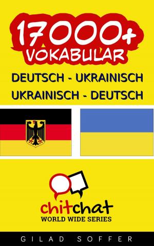 Cover of 17000+ Deutsch - Ukrainisch Ukrainisch - Deutsch Vokabular