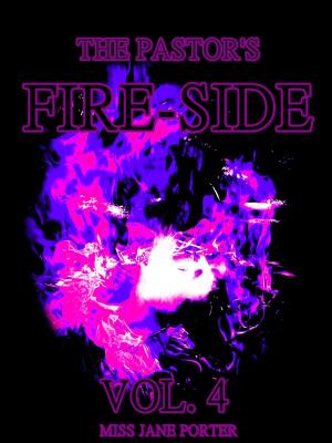 Cover of The Pastor's Fire-Side Vol.4