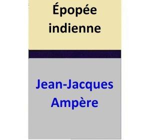 Cover of the book Épopée indienne by Jean-Jacques Ampère