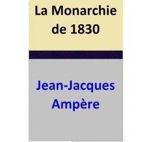 Cover of the book La Monarchie de 1830 by Ilsa J. Bick