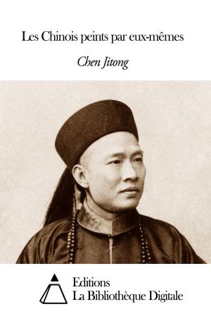 Cover of the book Les Chinois peints par eux-mêmes by René Bazin