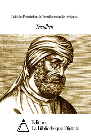 Cover of the book Traité des Prescriptions de Tertullien contre les hérétiques by Gustave Flaubert