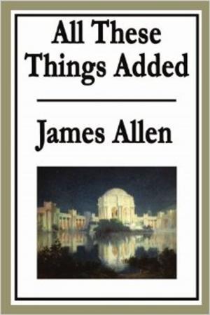 Cover of the book All These Things Added by F.B. Meyer