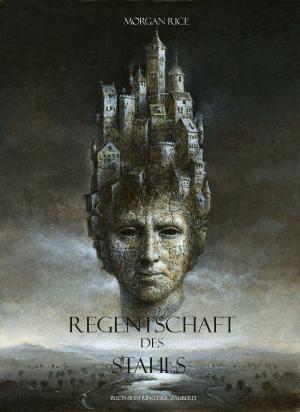Cover of the book Regentschaft Des Stahls by Valentina Capaldi