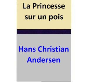 Cover of the book La Princesse sur un pois by Hans Christian Andersen