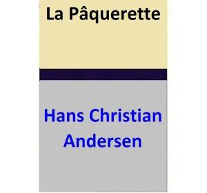 Cover of the book La Pâquerette by Hans Christian Andersen, Maria Pezzè Pascolato