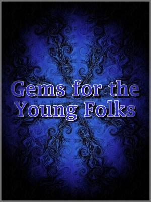 Cover of the book Gems for the Young Folks by Carole Mortimer