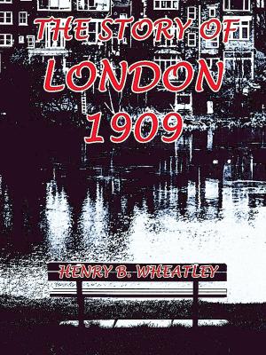 bigCover of the book The Story of London 1909 by 