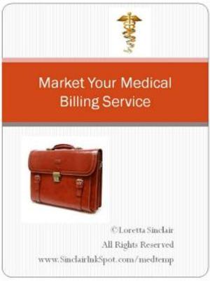 Cover of the book Marketing Your Medical Billing Service by J.H. Dies