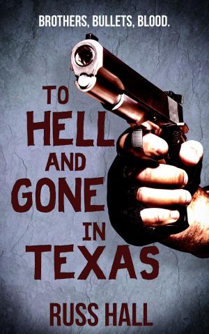 Cover of the book To Hell and Gone in Texas by Red Adept Publishing