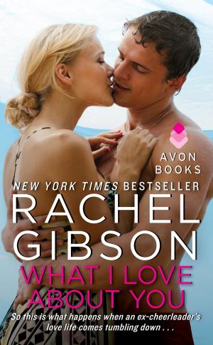 Cover of the book What I Love About You by Nichole Chase