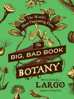 Cover of the book The Big, Bad Book of Botany by Ray Bradbury