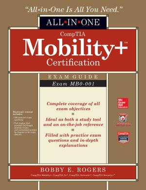 Cover of the book CompTIA Mobility+ Certification All-in-One Exam Guide (Exam MB0-001) by Jeffrey L. Cruikshank