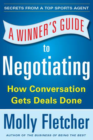 bigCover of the book A Winner's Guide to Negotiating: How Conversation Gets Deals Done by 
