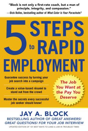 Cover of the book 5 Steps to Rapid Employment: The Job You Want at the Pay You Deserve by Jeanne Meister, Kevin J. Mulcahy
