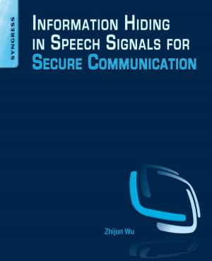 Cover of the book Information Hiding in Speech Signals for Secure Communication by 